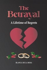 The Betrayal - Blanca de la Rosa - 9781835562468