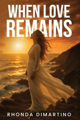 When Love Remains - Rhonda DiMartino - 9781835564844