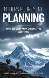 Modern Retirement Planning - David A. Kutcher Cltc ; LUTCF Richard C. Scott Clu - 9781835565278