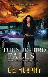 Thunderbird Falls - C. E. Murphy - 9781835570043