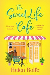 The Sweet Life Cafe - Helen Rolfe - 9781835611302