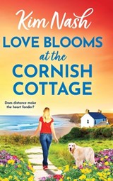 Love Blooms at the Cornish Cottage - Kim Nash - 9781835613986