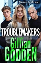 Troublemakers - Gillian Godden - 9781835614693
