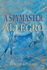 A Spymaster - Roger Bensaid - 9781835630440