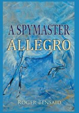 A Spymaster - Roger Bensaid - 9781835632536
