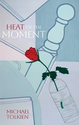 Heat of the Moment - Michael Tolkien - 9781835632628