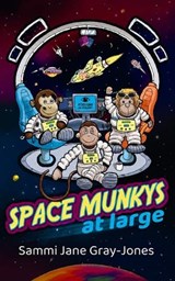 Space Munkys at Large - Sammi Jane Gray-Jones - 9781835636619