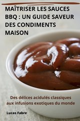 Maîtriser Les Sauces BBQ - Lucas Fabre - 9781835641149