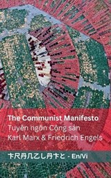 The Communist Manifesto / Tuyên ngôn C?ng s?n - Karl Marx ; Friedrich Engels - 9781835665763