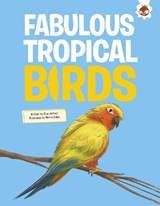 Fabulous Tropical Birds - Rosie Rowntree - 9781835697740