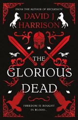 The Glorious Dead - David J Harrison - 9781835744864