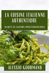 La Cuisine Italienne Authentique