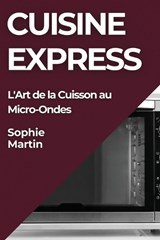 Cuisine Express - Sophie Martin - 9781835864975