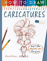 How To Draw Caricatures - David Antram - 9781835871935