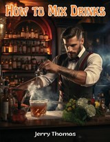 How to Mix Drinks - Jerry Thomas - 9781835912812