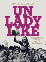Unladylike - Hayley Kilgallon - 9781835940037