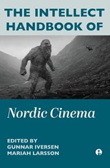 The Intellect Handbook of Nordic Cinema - Gunnar (Carleton University Iversen ; Mariah Larsson - 9781835952689