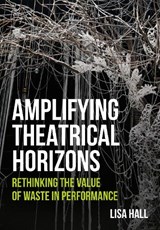 Amplifying Theatrical Horizons - Lisa Hall - 9781835953303