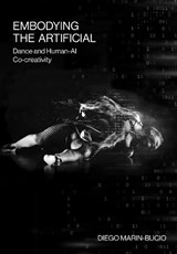 Embodying the Artificial - Diego Marin-Bucio - 9781835953594