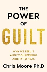 The Power of Guilt - Chris Moore - 9781835984093