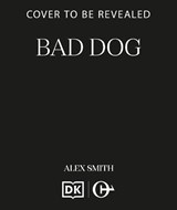 Bad Dog - Alex Smith - 9781835986240
