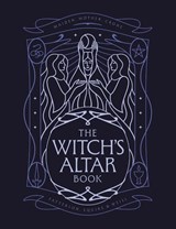 The Witch's Altar Book - Lindsay Squire ; Nicole Weiss ; Rachel Patterson - 9781836003885