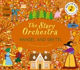 The Story Orchestra: Hansel and Gretel -  - 9781836007395