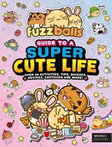 Fuzzballs Guide to a Super Cute Life - Marc Sach - 9781836007531