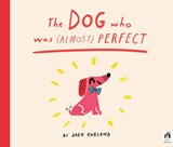 The Dog Who Was (Almost) Perfect - Jack Kurland - 9781836007746