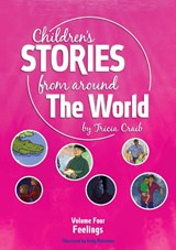 Children's Stories from around The World Volume Four Feelings - Tricia Craib - 9781836029632