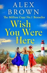 Wish You Were Here - Alex Brown - 9781836030874