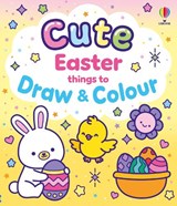 Cute Easter Things to Draw and Colour - Kate Nolan - 9781836048046