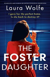 The Foster Daughter - Laura Wolfe - 9781836180388