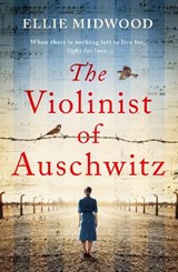 The Violinist of Auschwitz - Ellie Midwood - 9781836182672