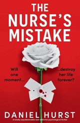 The Nurse's Mistake - Daniel Hurst - 9781836182993