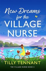 New Dreams for the Village Nurse - Tilly Tennant - 9781836188698