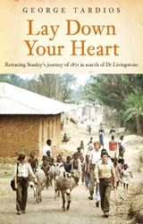 Lay Down Your Heart - George Tardios - 9781836282570