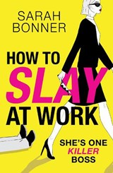 How to Slay at Work - Sarah Bonner - 9781836335313