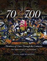 70 for 700: Members of Clare Through the Centuries - Toby Wilkinson - 9781836360599