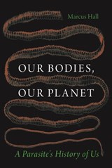Our Bodies, Our Planet - Prof. Marcus Hall - 9781836391074