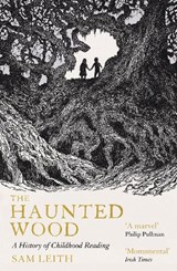 The Haunted Wood - Sam Leith - 9781836430407