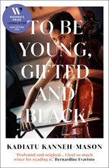 To Be Young, Gifted and Black - Kadiatu Kanneh-Mason - 9781836430735