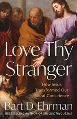 Love Thy Stranger - Bart D. Ehrman - 9781836431824