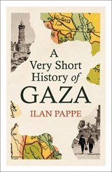A Very Short History of Gaza - Ilan Pappe - 9781836433828