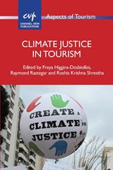 Climate Justice in Tourism - Freya Higgins-Desbiolles ; Raymond Rastegar ; Roshis Krishna Shrestha - 9781836460091
