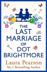 The Last Marriage of Dot Brightmore - Laura Pearson - 9781836564751