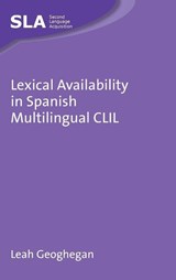 Lexical Availability in Spanish Multilingual CLIL - Leah Geoghegan - 9781836680611