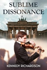 Sublime Dissonance - Kennedy Richardson - 9781836713029