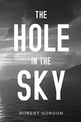 The Hole in The Sky - Robert Gordon - 9781836713456