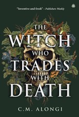 The Witch who Trades with Death - C.M. Alongi - 9781836730293